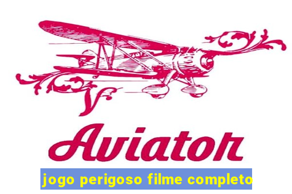 jogo perigoso filme completo
